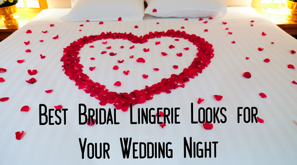 Best Bridal Lingerie Looks for Your Wedding Night