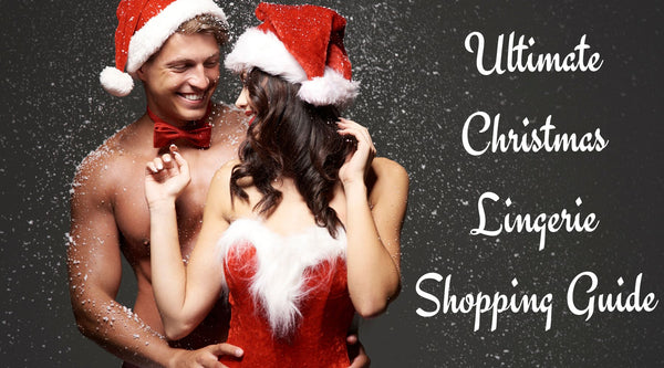 Ultimate Christmas Lingerie Shopping Guide